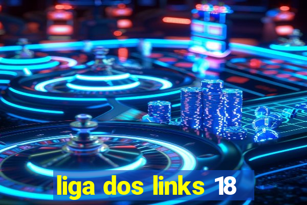 liga dos links 18